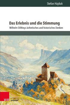 Paperback Das Erlebnis Und Die Stimmung: Wilhelm Diltheys Asthetisches Und Historisches Denken [German] Book