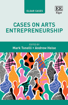 Hardcover Cases on Arts Entrepreneurship (Elgar Cases in Entrepreneurship) Book
