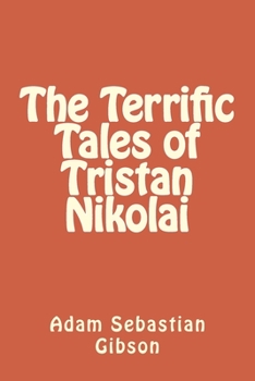 Paperback The Terrific Tales of Tristan Nikolai Book