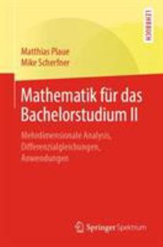 Paperback Mathematik Für Das Bachelorstudium II: Mehrdimensionale Analysis, Differenzialgleichungen, Anwendungen [German] Book