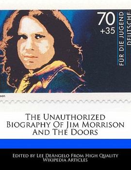 Paperback The Unauthorized Biography of Jim Morrison and the Doors Book