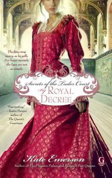 By Royal Decree - Book #3 of the Secrets of the Tudor Court