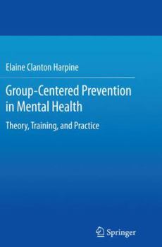 Paperback Group-Centered Prevention in Mental Health: Theory, Training, and Practice Book