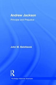 Hardcover Andrew Jackson: Principle and Prejudice Book