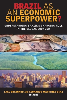 Paperback Brazil as an Economic Superpower?: Understanding Brazil's Changing Role in the Global Economy Book