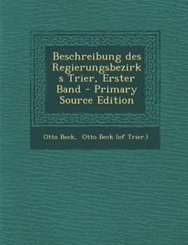 Paperback Beschreibung Des Regierungsbezirks Trier, Erster Band [German] Book