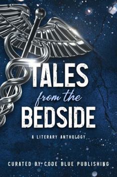 Tales from the Bedside: A Literary Anthology