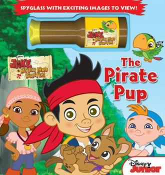 Hardcover Disney Jake and the Never Land Pirates: The Pirate Pup [With Spyglass] Book