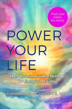 Paperback Power Your Life: The Physician-Guided Method for Energized Living Book