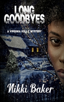 Long Goodbyes: A Virginia Kelly Mystery - Book #3 of the Virginia Kelly Mystery