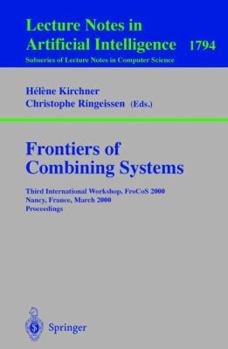 Paperback Frontiers of Combining Systems: Third International Workshop, Frocos 2000 Nancy, France, March 22-24, 2000 Proceedings Book