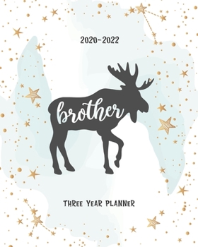 Paperback Brother: Moose Family Schedule Organizer Daily Planner Three Year Logbook & Journal 2020-2022 Monthly Calendar Academic Agenda Book