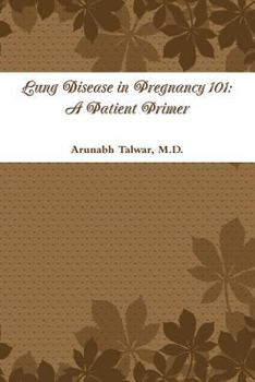 Paperback Lung Disease in Pregnancy 101: A Patient Primer Book