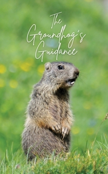 The Groundhog's Guidance