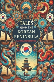 Tales from the Korean Peninsula (Mythology Anthologies)
