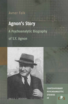 Paperback Agnon's Story: A Psychoanalytic Biography of S. Y. Agnon Book