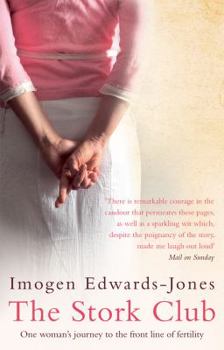 Paperback The Stork Club: One Woman's Journey to the Front Line of Fertility. Imogen Edwards-Jones Book