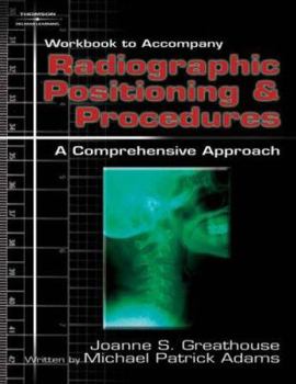 Paperback Workbook for Greathouse's Radiographic Positioning & Procedures: A Comprehensive Approach Book