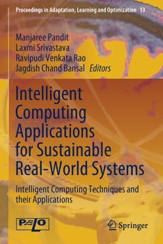Paperback Intelligent Computing Applications for Sustainable Real-World Systems: Intelligent Computing Techniques and Their Applications Book