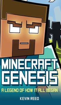 Hardcover Minecraft: Genesis: A Legend of How It All Began: An Unofficial Minecraft Novel Book