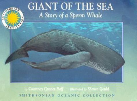 Paperback Giant of the Sea: The Story of a Sperm Whale Book