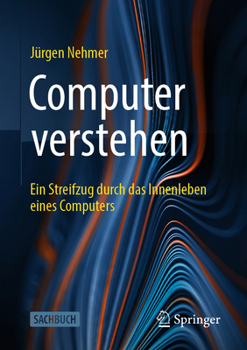 Paperback Computer Verstehen: Ein Streifzug Durch Das Innenleben Eines Computers [German] Book