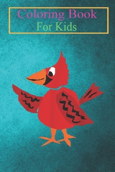 Paperback Coloring Book For Kids: Smilesbirdsa Funny Cool Red Cardinal Bird Primitive Art Animal Coloring Book: For Kids Aged 3-8 (Fun Activities for Ki Book