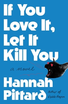 Hardcover If You Love It, Let It Kill You Book