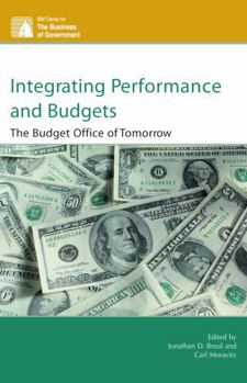 Paperback Integrating Performance and Budgets: The Budget Office of Tomorrow Book