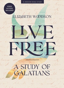 Live Free - Bible Study Book with Video Access: A Study of Galatians