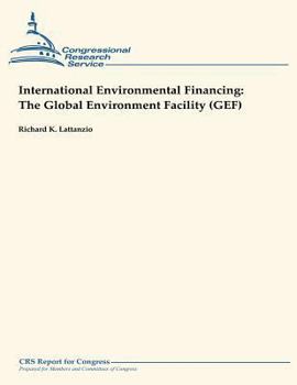 Paperback International Environmental Financing: The Global Environment Facility (GEF) Book