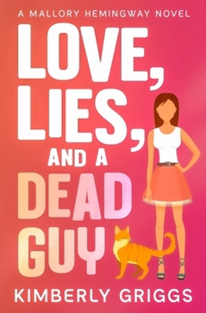 Paperback Love, Lies, and a Dead Guy: A Mallory Hemingway Novel Book