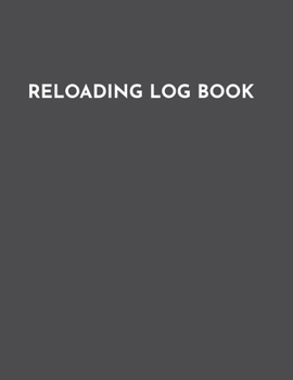Reloading Log Book - Detailed Hand Reloading Data Log Sheets - 100 pages - 8.5 x 11 - Black
