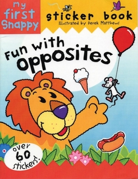 Paperback Snappy Fun with Opposites: My First Snappy Sticker Book (Snappy Sticker Fun Books) Book