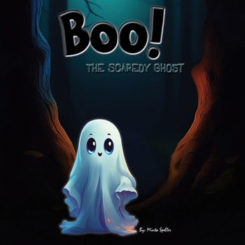 Paperback Boo the Scaredy Ghost: A Fun and Not-So-Scary Halloween Book for Kids Book