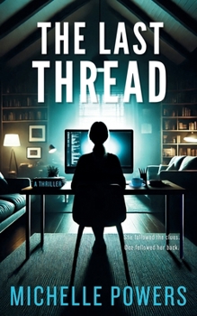 The Last Thread: A Chilling Psychological Thriller with Domestic Suspense