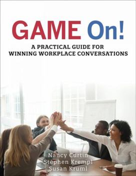 Paperback GAME On! A Practical Guide for Winning Workplace Conversations Book