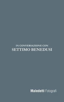 Paperback Maledetti Fotografi: In Conversazione con Settimio Benedusi [Italian] Book