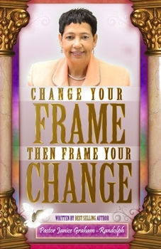 Paperback Change Your Frame Then Frame Your Change Book