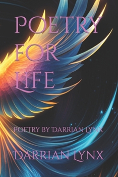 Paperback Poetry for Life: Poetry by Darrian Lynx Book
