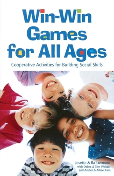 Paperback Win-Win Games for All Ages: Cooperative Activities for Building Social Skills Book