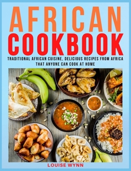 Paperback African Cookbook: Traditional African Cuisine, Delicious Recipes from africa that Anyone Can Cook at Home Book