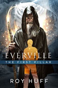 Everville:  The First Pillar - Book #1 of the Everville