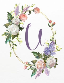 U: White Pink Floral 8.5”x11” Lined Notebook (White Pink Floral Alphabet Series - Letter U)