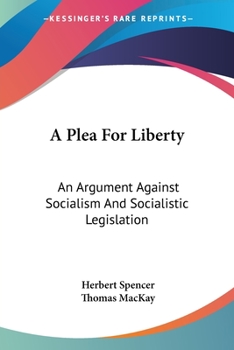Paperback A Plea For Liberty: An Argument Against Socialism And Socialistic Legislation Book