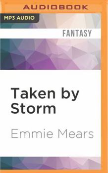 Taken by Storm - Book #3 of the Ayala Storme