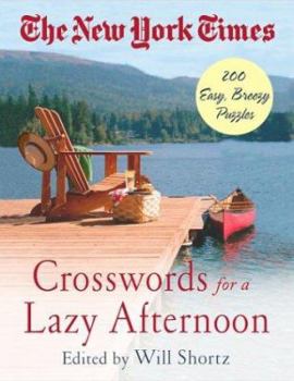 Paperback The New York Times Crosswords for a Lazy Afternoon: 200 Easy, Breezy Puzzles Book