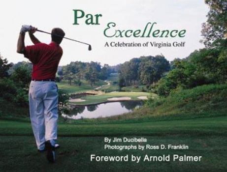 Hardcover Par Excellence: A Celebration of Virginia Golf Book