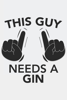 This Guy needs a GIN: This Guy needs a GIN: Notebook / Journal gift (6 x 9 inch - 110 pages - checkered / graphpaper 4x4)