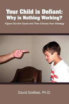 Paperback Your Child Is Defiant: Why Is Nothing Working? Book